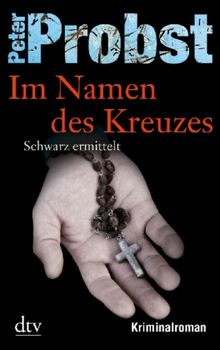 Peter Probst: Im Namen des Kreuzes, Buch