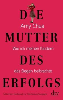 Amy Chua: Die Mutter des Erfolgs, Buch