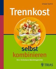 Ursula Summ: Trennkost selbst kombinieren, Buch