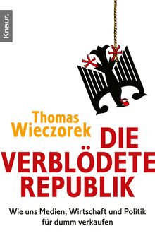 Thomas Wieczorek: Die verblödete Republik, Buch
