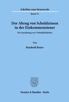 Reinhold Beiser: Der Abzug von Schuldzinsen in der Einkommensteuer., Buch