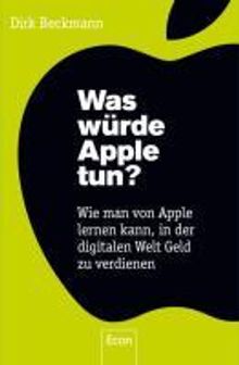 Dirk Beckmann: Was würde Apple tun?, Buch
