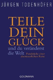 Jürgen Todenhöfer: Teile dein Glück, Buch