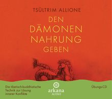 Tsültrim Allione: Den Dämonen Nahrung geben, CD