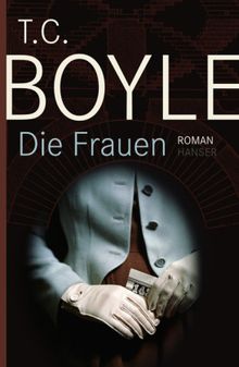 T. C. Boyle: Die Frauen, Buch