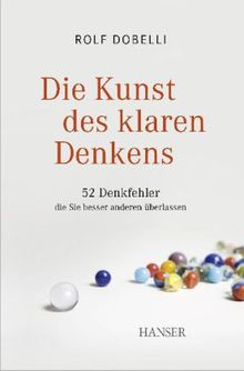 Rolf Dobelli: Die Kunst des klaren Denkens, Buch
