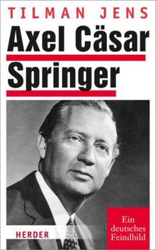 Tilman Jens: Axel Cäsar Springer, Buch