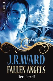 J. R. Ward: Fallen Angels 03 - Der Rebell, Buch