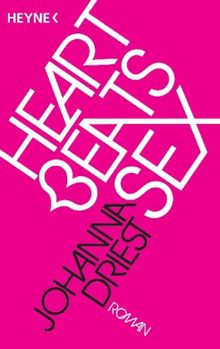 Johanna Driest: Heart beats sex, Buch