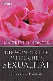 Maitreyi D. Piontek: Die Wunder der weiblichen Sexualität, Buch