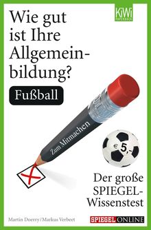 Wie gut ist Ihre Allgemeinbildung? Fußball, Buch