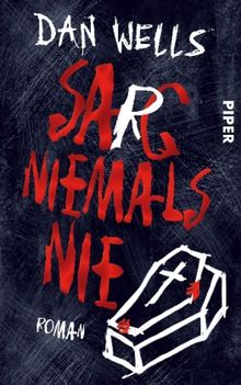 Dan Wells: Sarg niemals nie, Buch