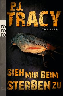 P. J. Tracy: Sieh mir beim Sterben zu, Buch