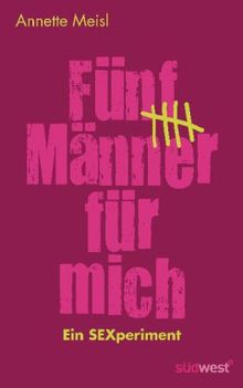 Annette Meisl: Fünf Männer für mich, Buch