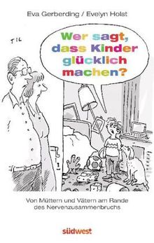 Evelyn Holst: Wer sagt, dass Kinder glücklich machen?, Buch