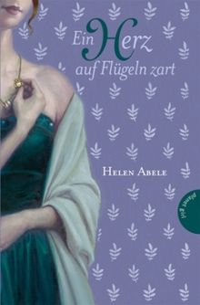 Helen Abele: Ein Herz auf Flügeln zart, Buch