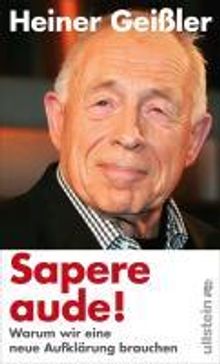 Heiner Geißler: Sapere aude! Warum wir eine neue Aufklärung brauchen, Buch