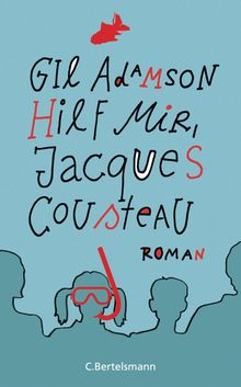 Gil Adamson: Hilf mir, Jacques Cousteau, Buch