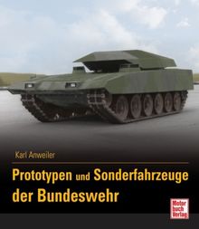Karl Anweiler: Prototypen und Sonderfahrzeuge der Bundeswehr, Buch