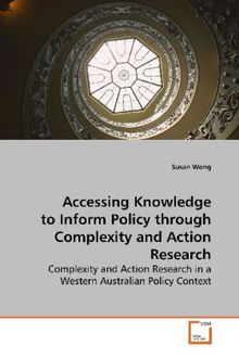 Susan Wong: Accessing Knowledge to Inform Policy throughComplexity and Action Research, Buch