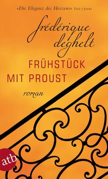 Frédérique Deghelt: Frühstück mit Proust, Buch