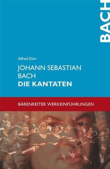 Alfred Dürr: Johann Sebastian Bach - Die Kantaten, Buch