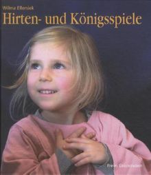 Wilma Ellersiek: Hirten- und Königsspiele für den Kindergarten, Buch