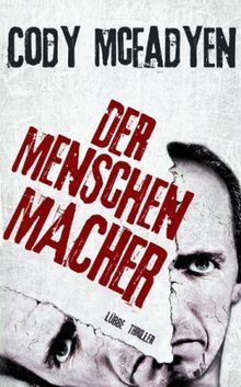 Cody McFadyen: Der Menschenmacher, Buch