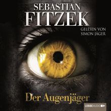 Sebastian Fitzek: Der Augenjäger, 4 CDs