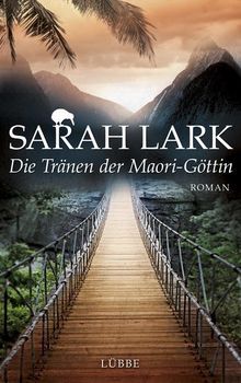 Sarah Lark: Die Tränen der Maori-Göttin, Buch