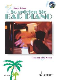 Simon Schott: So spielen Sie Bar Piano (Mit CD), Buch