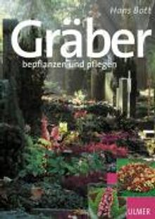 Hans Bott: Gräber bepflanzen und pflegen, Buch