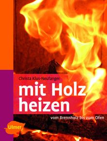 Christa Klus-Neufanger: Mit Holz heizen, Buch