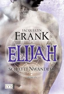 Jacquelyn Frank: Schattenwandler 03. Elijah, Buch