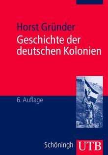 Horst Gründer: Geschichte der Deutschen Kolonien, Buch
