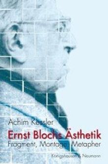 Achim Kessler: Ernst Blochs Ästhetik, Buch
