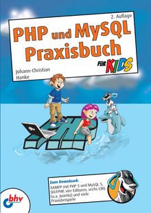 Johann-Christian Hanke: PHP und MySQL Praxisbuch für Kids, Buch