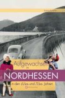 Sabine Scheffer: Aufgewachsen in Nordhessen in den  60er & 70er Jahren, Buch
