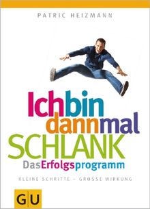 Patric Heizmann: Ich bin dann mal schlank: das Erfolgsprogramm, Buch