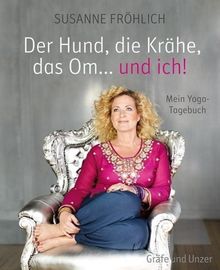 Susanne Fröhlich: Der Hund, die Krähe, das Om... und ich!, Buch