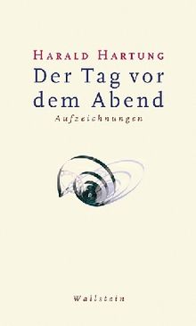 Harald Hartung: Der Tag vor dem Abend, Buch