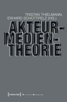Akteur-Medien-Theorie, Buch