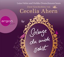 Cecelia Ahern: Solange du mich siehst, 2 CDs