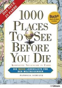 Patricia Schultz: 1000 Places to see before you die. Buch + E-Book, Buch