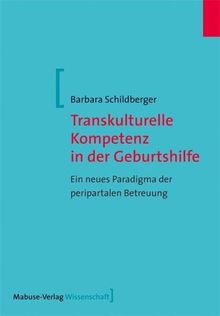 Barbara Schildberger: Transkulturelle Kompetenz in der Geburtshilfe, Buch