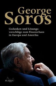 George Soros: George Soros: Gedanken und Lösungsvorschläge zum Finanzchaos in Europa und Amerika, Buch