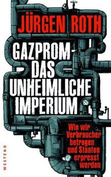 Jürgen Roth: Gazprom - Das unheimliche Imperium, Buch