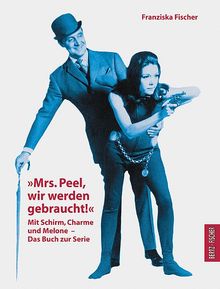 Franziska Fischer: Mrs. Peel, wir werden gebraucht!, Buch