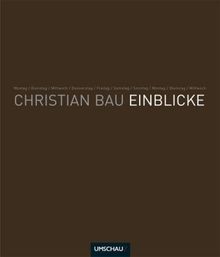 Christian Bau: Christian Bau - Einblicke, Buch