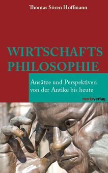 Thomas S. Hoffmann: Wirtschaftsphilosophie, Buch